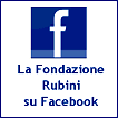 Vai alla pagina facebook della Fondazione Rubini